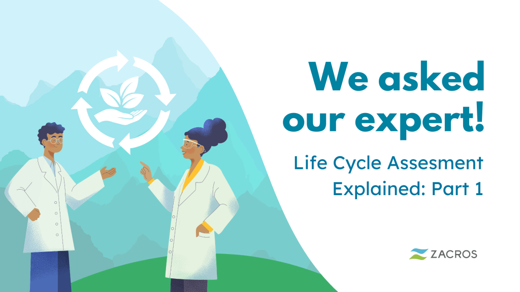 LCA Explained! Part 1 We Asked Our Expert! | ZACROS AMERICA