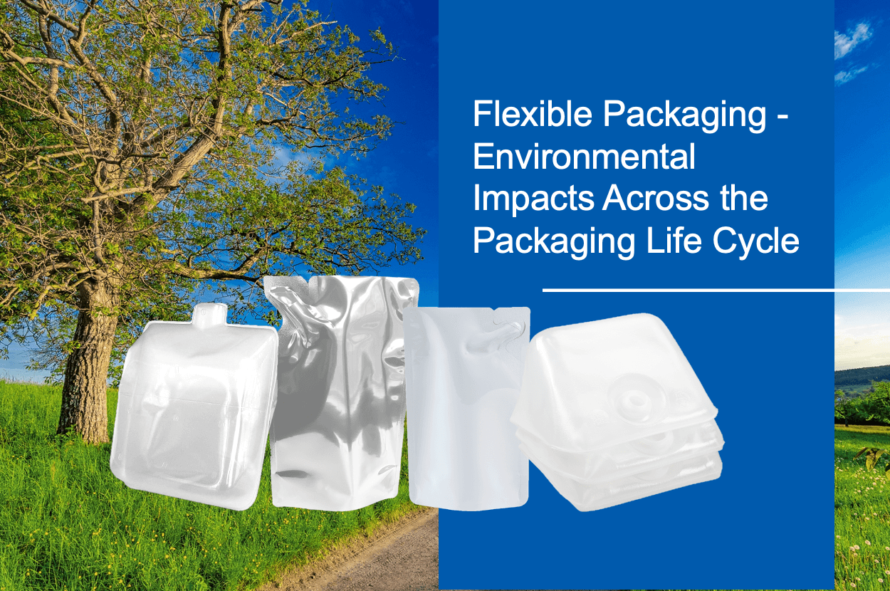 Flexible Packaging Environmental Impact of Packaging Life Cycle